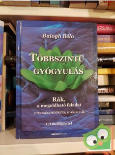 Balogh Béla: Többszintű gyógyulás  (CD-melléklettel)