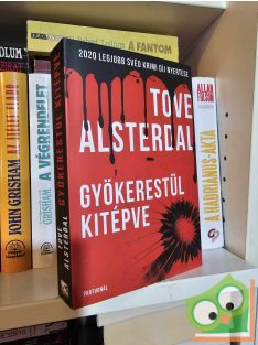   Tove Alsterdal: Gyökerestül kitépve (Eira Sjödin 1.) (svéd krimi)