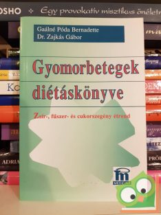 Gaálné P.B.-Dr. Zajkás G.: Gyomorbetegek diétáskönyve