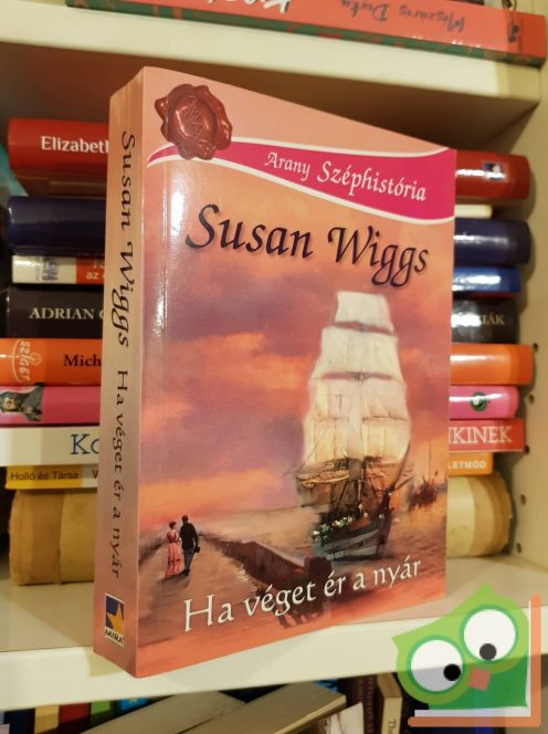 Susan Wiggs: Ha véget ér a nyár (Calhoun krónikák 5.) (Arany Széphistória)