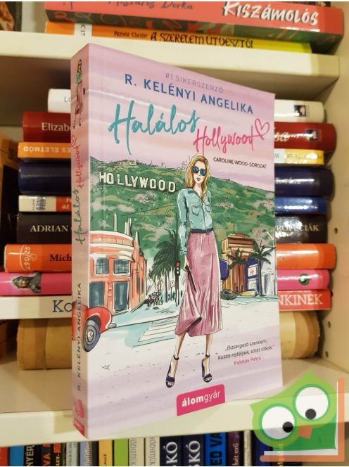 R. Kelényi Angelika: Halálos Hollywood (Caroline Wood 3.)