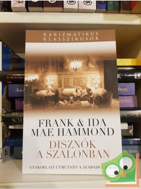 Frank Hammond - Ida Mae Hammond: Disznók a szalonban