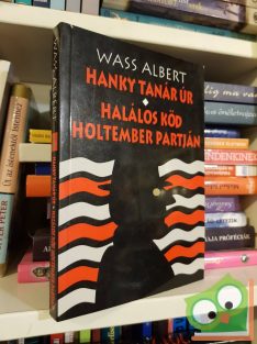   Wass Albert: Hanky tanár úr / Halálos köd Holtember partján