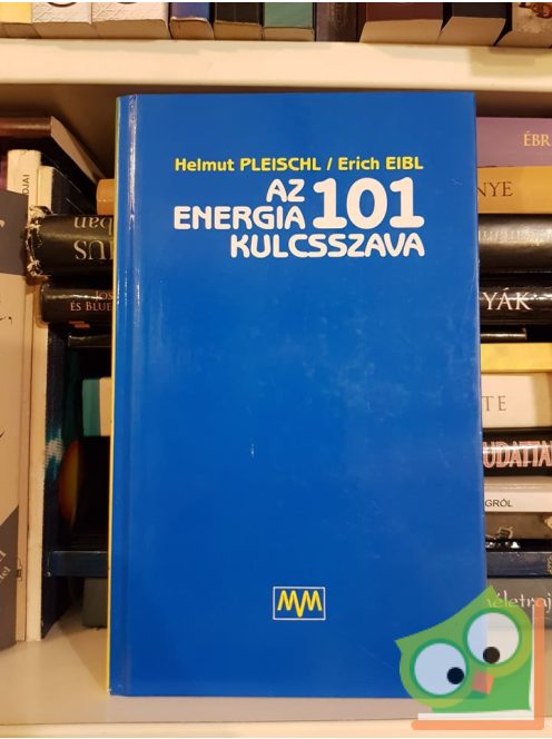 Robert Klement,  Erich Eibl: Hárman a dróton / Az energia 101 kulcsszava