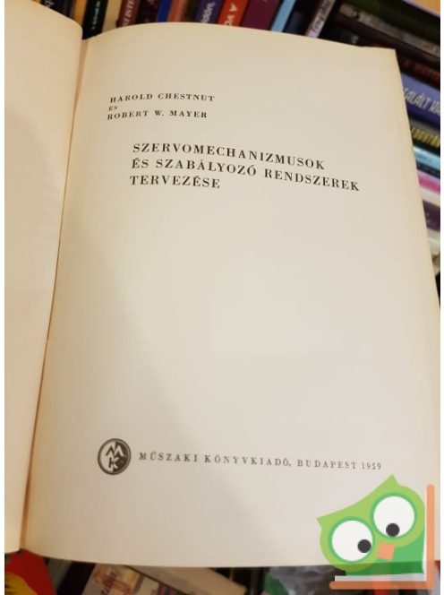 Harold Chestnut, Robert W. Mayer: Antikvár könyv - Szervomechanizmusok és szabályozó rendszerek tervezése