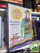 Simonits Mária (szerk.): A három amulett - Ázsiai mesék