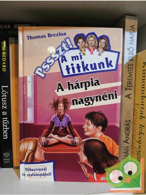 Thomas Brezina: A ​hárpia nagynéni (Pssszt! A mi titkunk 9.)