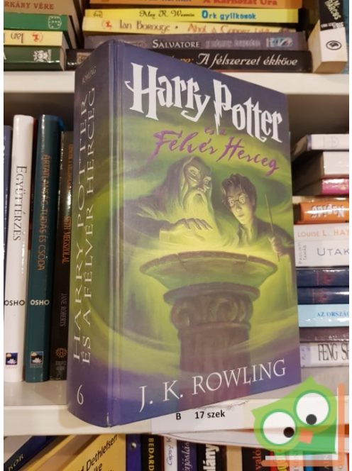 J. K. Rowling: Harry Potter és a Félvér Herceg (Harry Potter 6.)