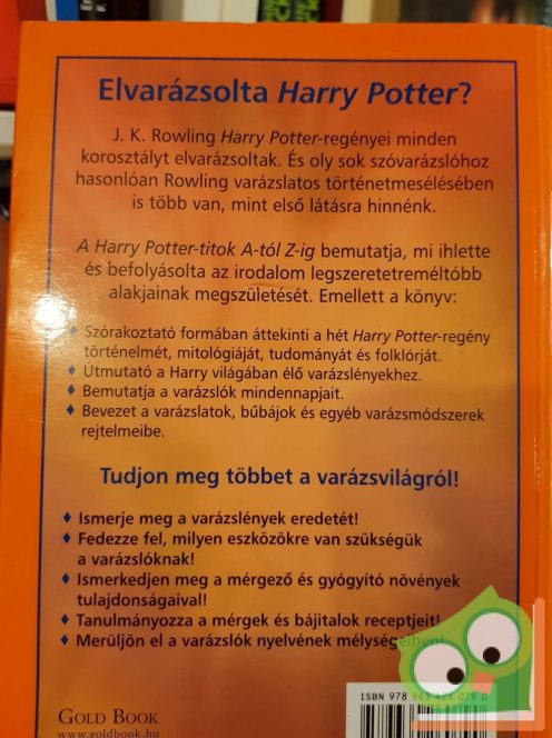 Tere Stouffer: A Harry Potter-titok A-tól Z-ig (Utazás J. K. Rowling varázsvilágába) (Ritka)