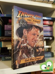   Rob MacGregor: Indiana Jones és a Hét Fátyol (Indiana Jones 3.)