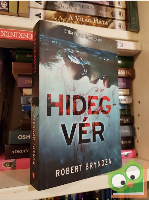 Robert Bryndza: Hidegvér (Erika Foster nyomoz 5.)