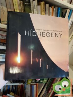 Csaplár Vilmos, Szebeni András: Hídregény