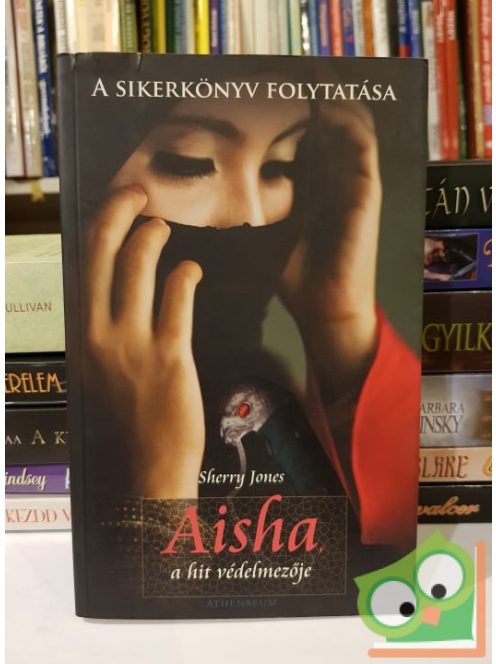 Sherry Jones: Aisha, a hit védelmezője (Aisha 2.)