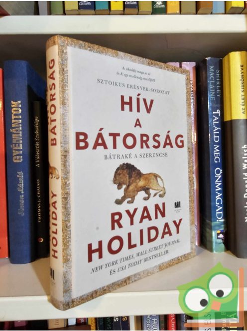 Ryan Holiday: Hív a bátorság!