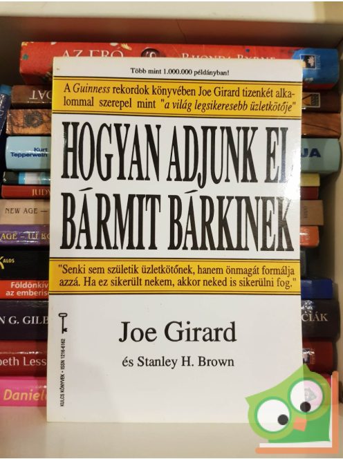 Joe Girard: Hogyan adjunk el bármit bárkinek (Bagolyvár Kulcs könyvek 4.)