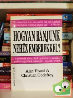   Alan Houel - Christian Godefroy: Hogyan bánjunk nehéz emberekkel? (Bagolyvár Kulcs könyvek 19.)