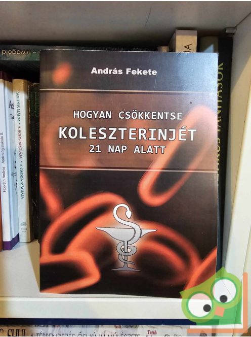 András Fekete: Hogyan csökkentse koleszterinjét 21 nap alatt