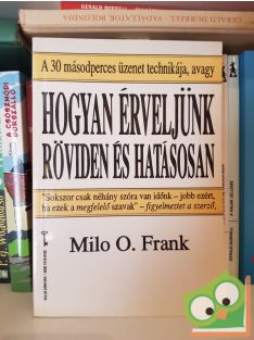 Milo O. Frank: Hogyan érveljünk röviden és hatásosan