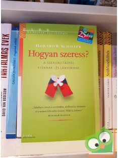   Howard B. Schiffer: Hogyan szeress? (Hétköznapi pszichológia)