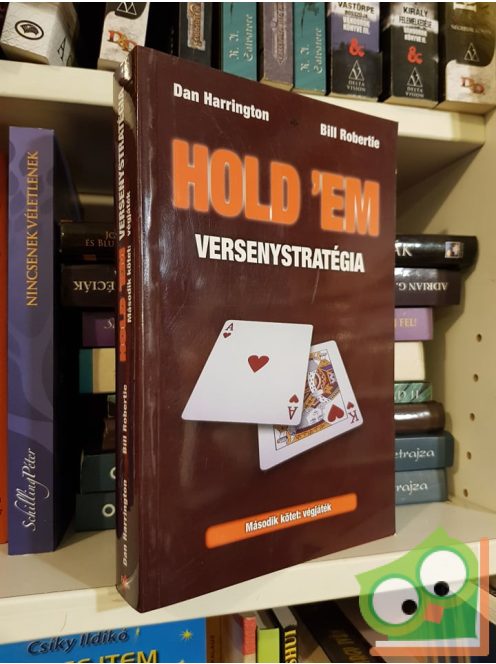 Dan Harrington, Bill Robertie: Hold'em versenystratégia 2. - Végjáték (Hold'em versenystratégia 2.)