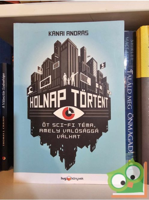 Kánai András: Holnap történt (HVG Könyvek)