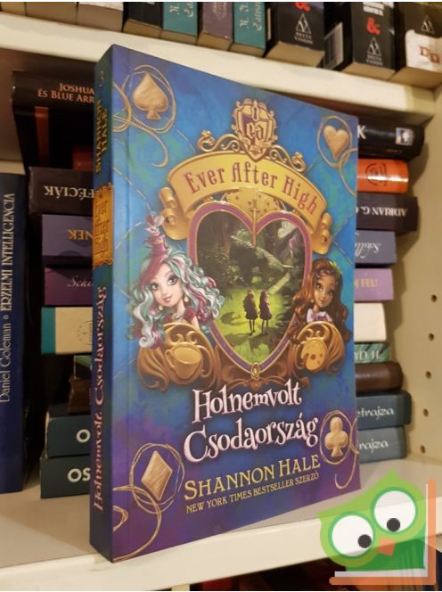 Shannon Hale: Holnemvolt Csodaország (Ever After High 3.)