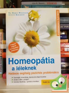   Dr. Markus Wiesenauer, Anette Kerckhoff  :Homeopátia a léleknek (Egészséges életmód)