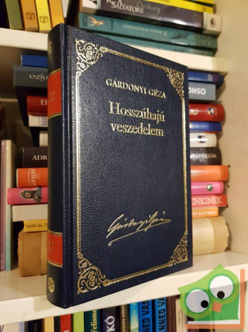 Gárdonyi Géza: Hosszúhajú veszedelem (Gárdonyi Géza válogatott művei 17.) (díszkötésben)