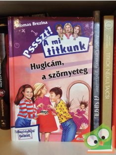   Thomas Brezina: Hugicám, a szörnyeteg (Pssszt! A mi titkunk 14.)