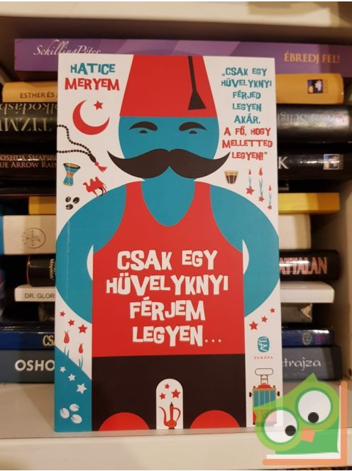 Hatice Meryem: Csak egy hüvelyknyi férjem legyen...