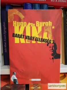 Hugo de Burgh: Kína (Barát vagy ellenség?)