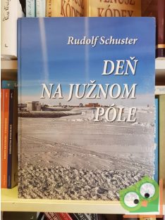 Rudolf Schuster: Deň na južnom pole