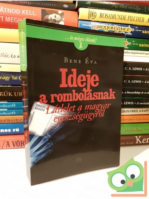 Bene Éva: Ideje a rombolásnak