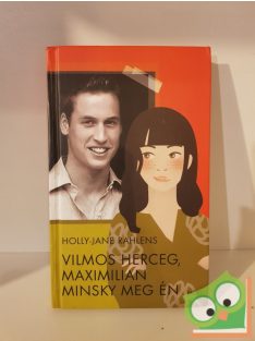 Holly-Jane Rahlens: Vilmos herceg, Maximilian Minsky meg én