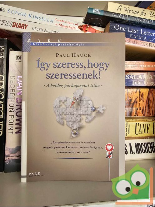 Paul Hauck: Így szeress, hogy szeressenek (Hétköznapi pszichológia)