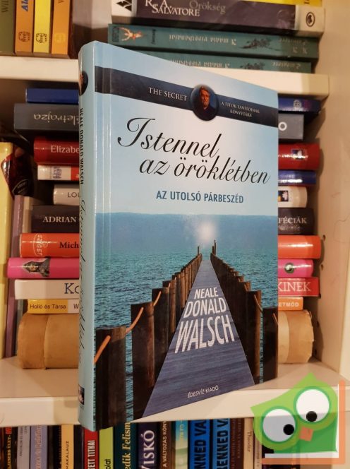 Neale Donald Walsch: Istennel az öröklétben