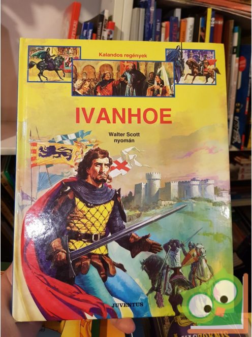 Walter nyomán Scott: Ivanhoe (Kalandos regények)