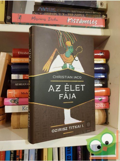 Christian Jacq: Az élet fája (Ozirisz titkai 1.)