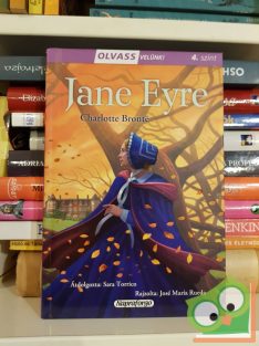   Charlotte Brontë - Sara Torrico: Jane Eyre (Olvass velünk! 4.szint)