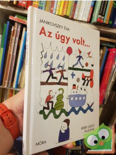 Janikovszky Éva: Az ​úgy volt…