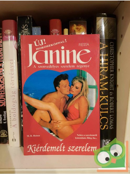 M. R. Heinze: Kiérdemelt szerelem (Janine - A szenvedélyes szerelem regénye)