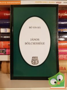 Bó Yin Rá: János bölcsessége