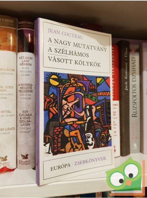 Jean Cocteau: A nagy mutatvány / A szélhámos / Vásott kölykök