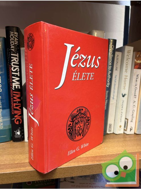 Ellen G. White: Jézus élete (A Nagy küzdelem 3.)