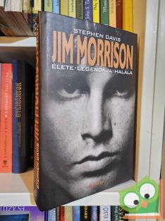   Stephen Davis: Jim Morrison élete, legendája, halála (ritka)