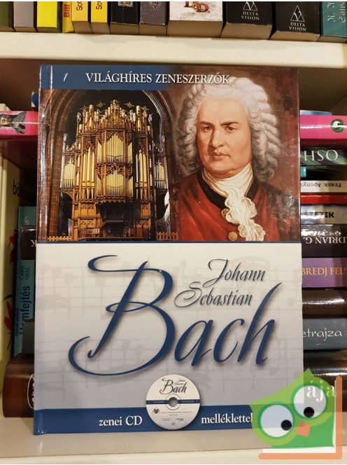 Johann Sebastian Bach  (Világhíres zeneszerzők 1. CD-melléklettel)