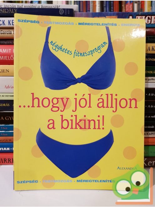 ...hogy jól álljon a bikini!