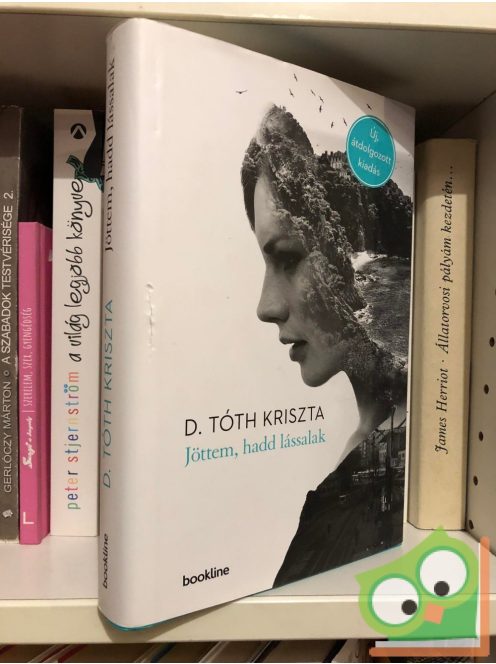 D. Tóth Kriszta: Jöttem, hadd lássalak