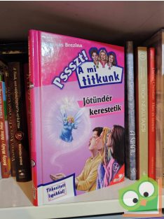   Thomas Brezina: Jótündér kerestetik (Pssszt! A mi titkunk 18.)