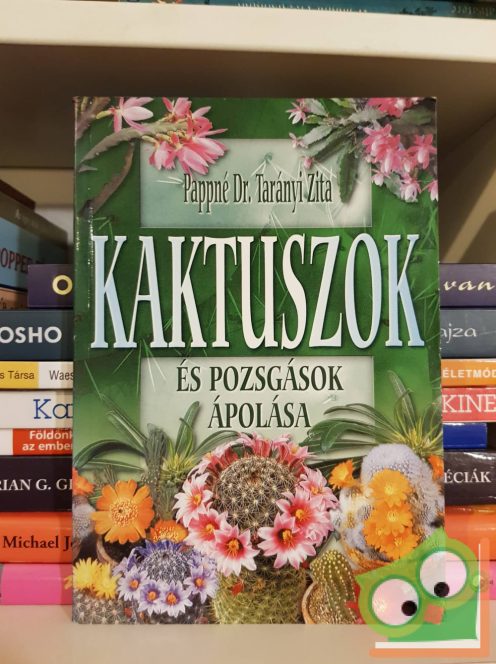 Pappné Tarányi Zita: Kaktuszok és pozsgások ápolása